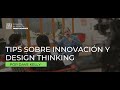 Tips sobre Innovación y Design Thinking por Dave Kelley