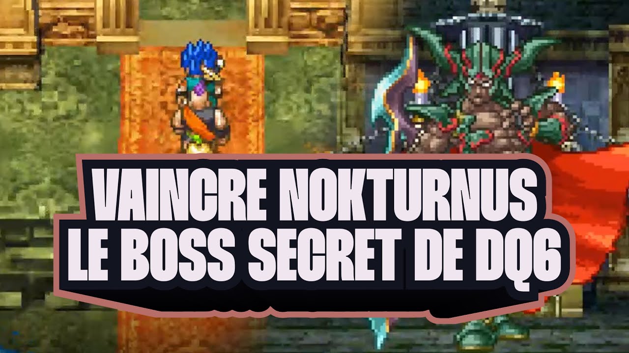 Comment j'ai vaincu NOKTURNUS le boss secret de DRAGON QUEST 6