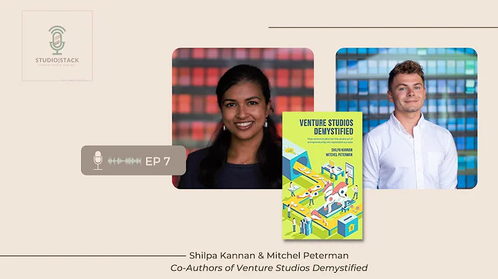 Venture Studios Demystified | Shilpa Kannan & Mitchel Peterman | EP7