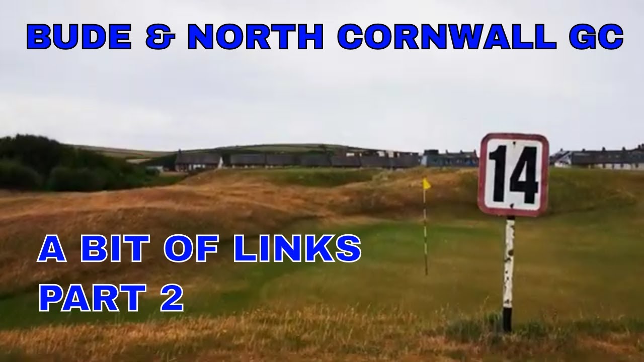 A bit of Links - Bude and North Cornwall Part 2