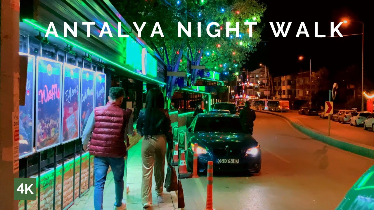 4K Night walk Antalya nightlife Antalya Turkey 4K walking tour YouTube