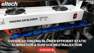 Eltech Overhead Ionizing Blower | Efficient Static Elimination & Surface Neutralization