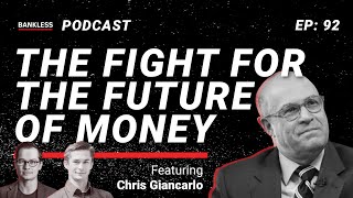92 - The Fight for the Future of Money | CryptoDad Chris Giancarlo