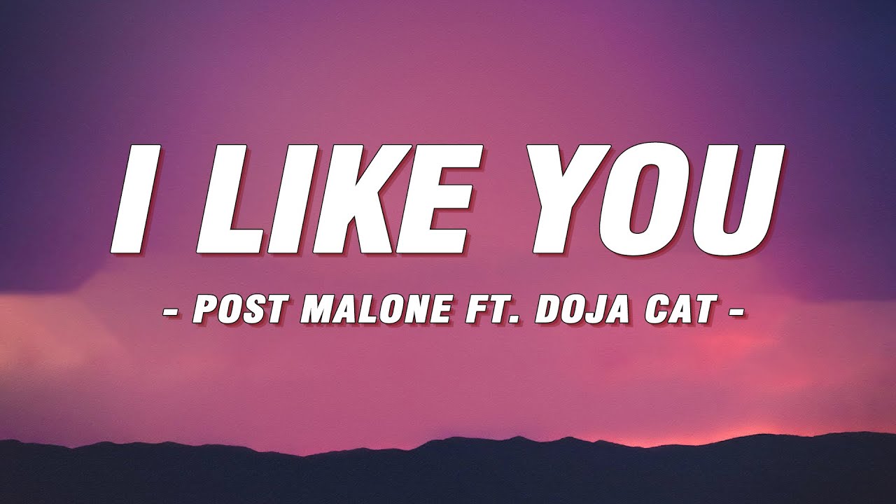 POST MALONE FT. DOJA CAT - I LIKE YOU (A HAPPIER SONG) (LYRICS) POST MALONE FT. DOJA CAT - I LIKE YOU (A HAPPIER SONG) (LYRICS)