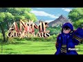 Preparing for the Anime Gurdians BIGGEST update..