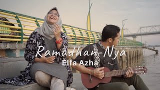 Elfa Azha 'Ramadhan-Nya' ||  Musik Video