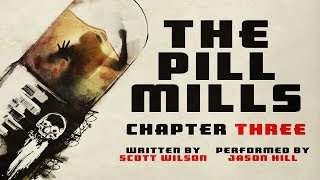 "The Pill Mills" Chapter 3 ― Reddit NoSleep Best Series of 2016 ― Award Winning Short Horror Story