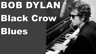 Bob Dylan - Black Crow Blues