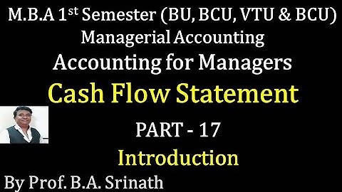 AFM/MA - PART 17 - Cash Flow Statement - Introduction for 10 Marks By Srinath Sir