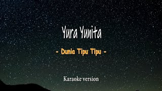 Yura Yunita - Dunia Tipu-Tipu ( Versi Karaoke dengan Liyric )