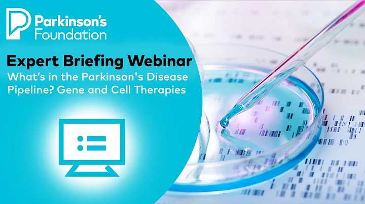 Whats in the Parkinson's Disease Pipeline? Gene an...