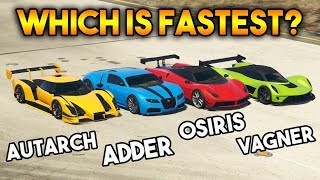 Gta 5 Online Autarch Vs Vagner Vs Adder Vs Osiris Which Is Fastest Car ?