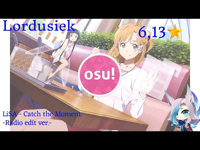 Osu Lisa Catch The Moment Radio Edit Ver 271 Pp In 2 Min Youtube