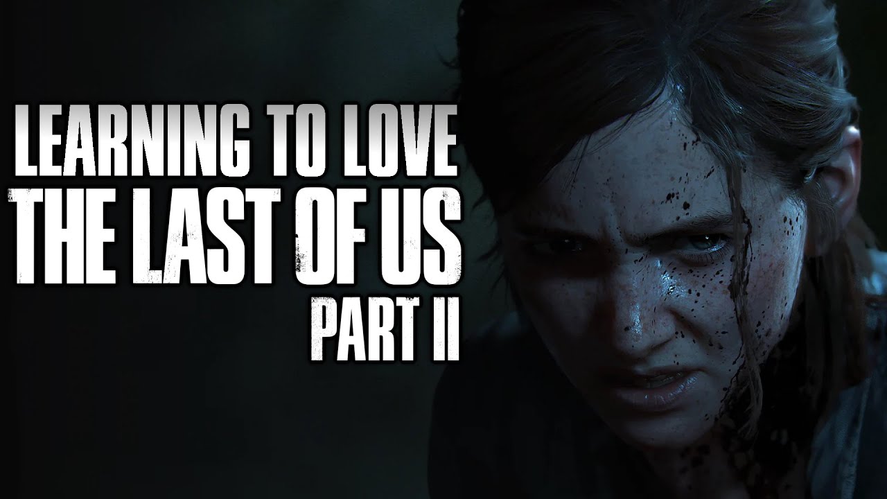The Last of Us: Part 2 is better for not giving players what they want, Why I Love