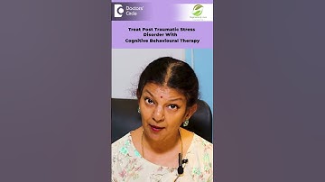 Cognitive Behaviour Therapy or CBT to Treat PTSD or Stress Disorder-Ms.Hema Sampath| Doctors