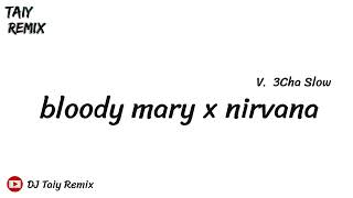 #หลายคนชอบเพลงนี้ #กำลังดังมากในTiktok ( bloody mary x nirvana ) แดนซ์สายร่อน2023 - DJ Taiy Remix