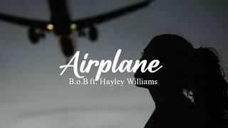 B.o.B (ft. Hayley Williams of Paramore) - Airplanes (Lyrics)