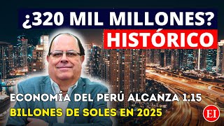 Historic Perus Gdp Exceeds 320 Billion Ahead Of Schedule