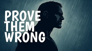 I WILL PROVE EVERYONE WRONG - Motivational Speech