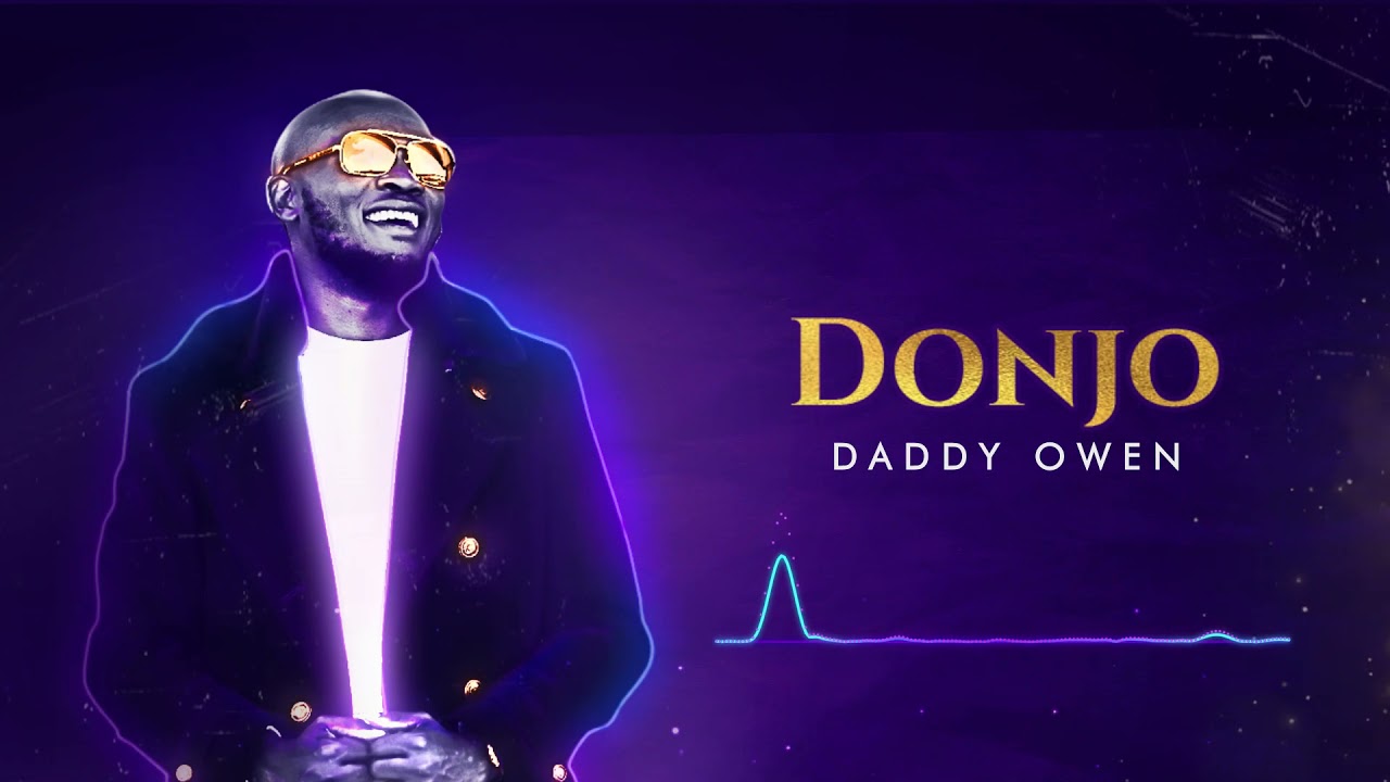 Watch 1. DONJO (Audio) - DADDY OWEN on YouTube Watch 1. DONJO (Audio) - DADDY OWEN on YouTube