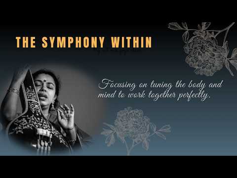 The Symphony Within - Focusing on tuning the body and mind to work together perfectly.