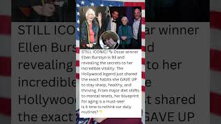 93 & THRIVING: Ellen Burstyn’s Secret to Longevity! 🌟