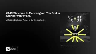 #149 Welcome to Mehrweg mit Tim Breker Gründer von VYTAL