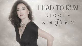 I Had To Run  Nicole    