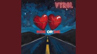 RIDE OR DIE - Vyrol