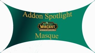 Mist Of Pandaria Masque Addon Spotlight & Guide