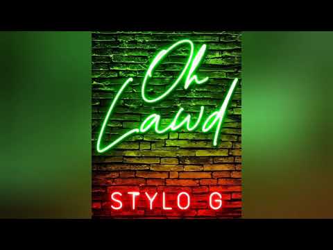 STYLO G - Oh Lawd (official audio) 2020