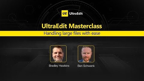 UltraEdit Masterclass: Handling large text files with ease
