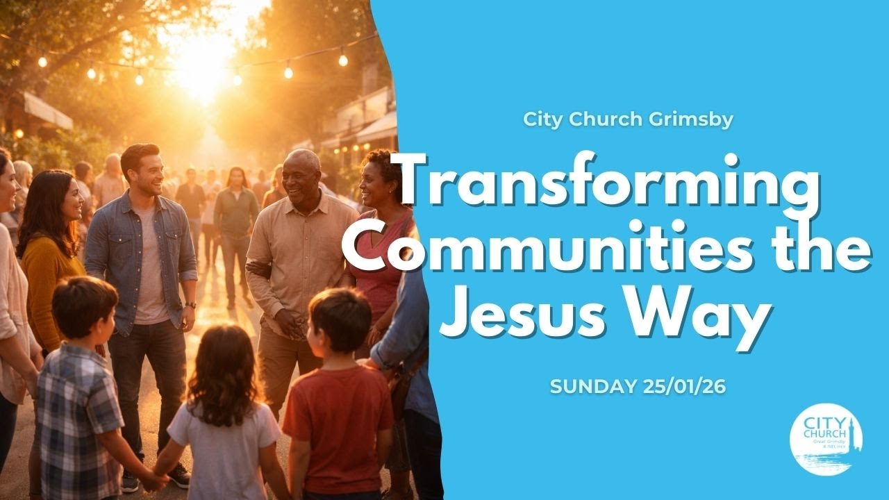 Transforming Communities the Jesus Way l Sunday Service l 25.01.26