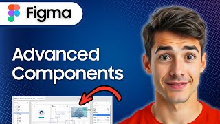 How To Create Advanced Components In Figma (Easiest Way) (2026 Guide)