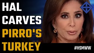 Hal carves up Judge Jeanine Pirro's turkey of a lie