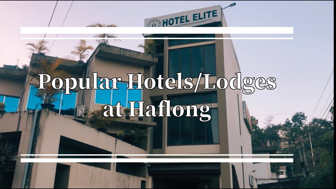 POPULAR HOTELS/LODGES IN HAFLONG
