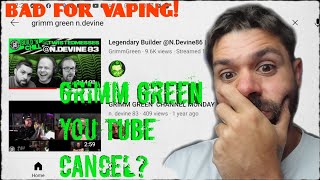 🟢 GRIMM GREEN SITUATION, NDEVINE83 GEDANKEN - SCHLECHT FÜR VAPe #GRIMMGREEN #youtubeban @GrimmGreen