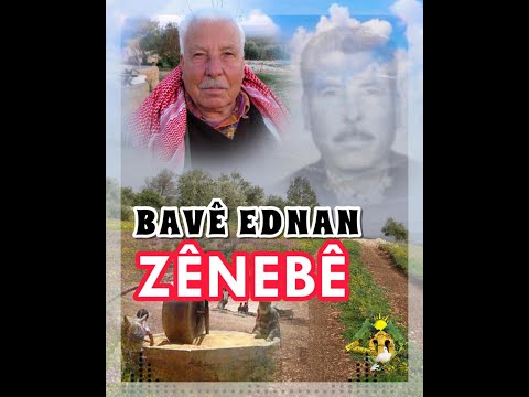 زينبا أوسيه بافه عدنان Zêneba ûsê Bavê Ednan 