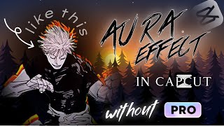 AURA EFFECT in capcut without pro 🌀|| tutorial