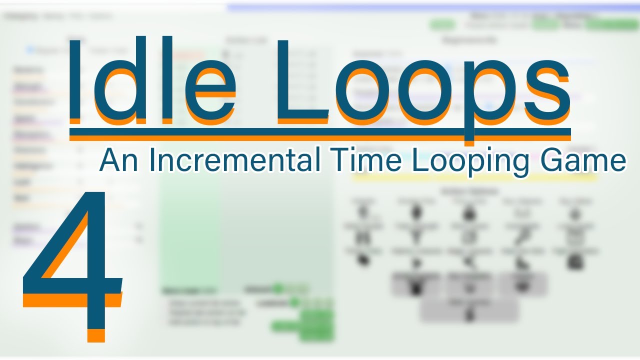 Incremental Time Looping Game - Idle Loops Ep 4 - Free Indie Web Browser Idle Game Let's Play Series
