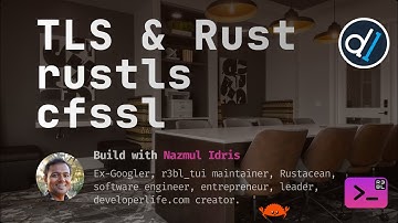 Build with Naz : TLS (Transport Layer Security) in Rust with tokio, rustls, CFSSL