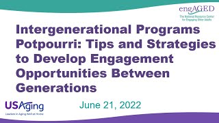 Intergenerational Programs Potpourri: Tips to Develop Engagement Opportunities Between Generations