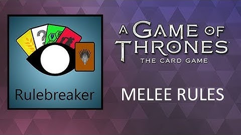 How to Play - Melee Rules for A Game of Thrones: The Card Game (Second Edition)