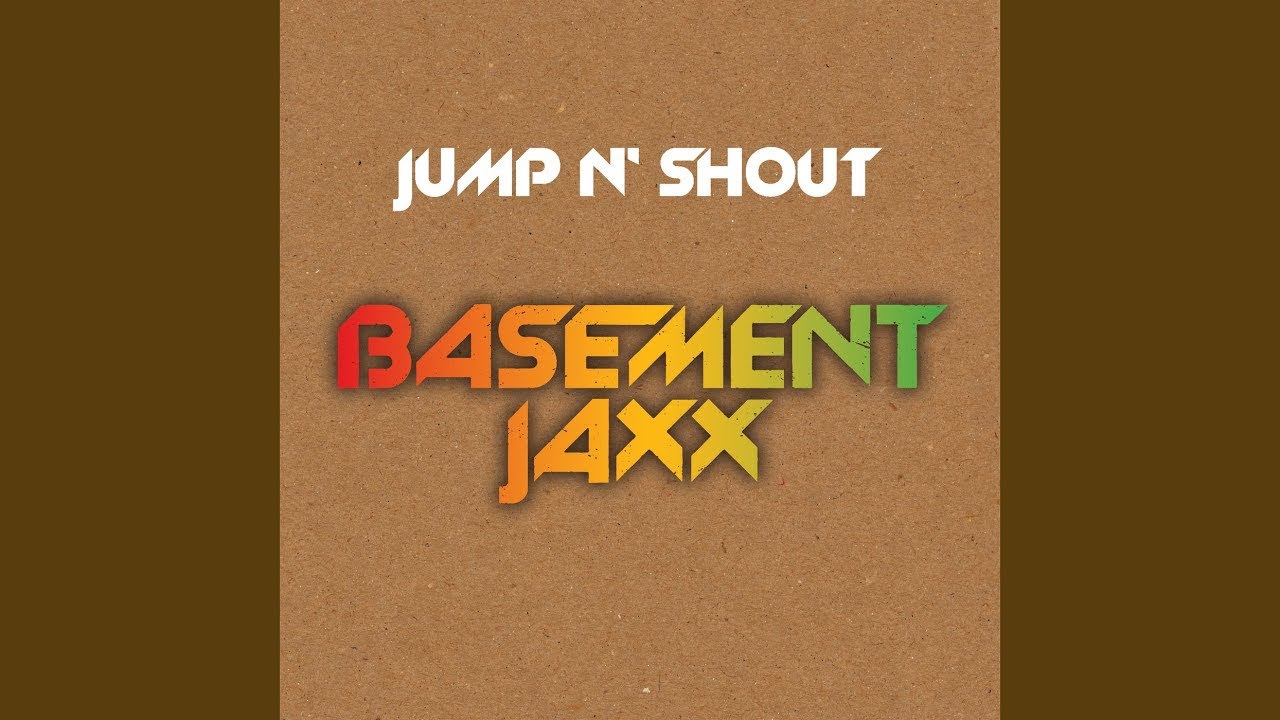 Basement Jaxx - Jump n' Shout (feat. Slarta John & Madman Swyli) [Club Mix] 