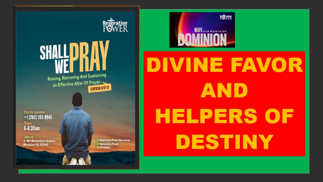 SHALL WE PRAY:  DIVINE FAVOUR AND HELPERS OF DESTINY