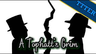 A Tophatts Grim Audio Story