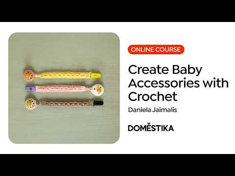 Crochet Essentials for Baby Accessories | Domestika English