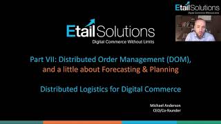 Famous Distributed Logistics for Digital Commerce Part VII: Distributed Order Management Wealth
