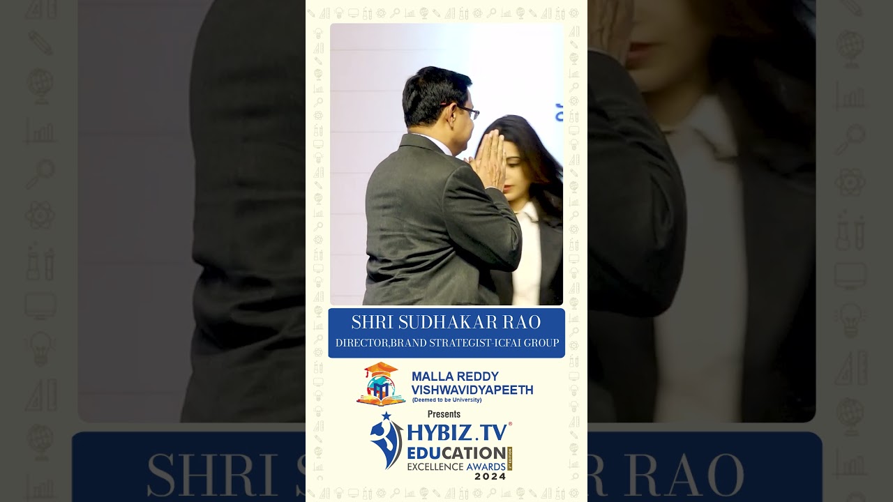 Shri Sudhakar Rao | Director-Brand Strategist-ICFAI Group  | Hybiz Education Excellence Awards 2024