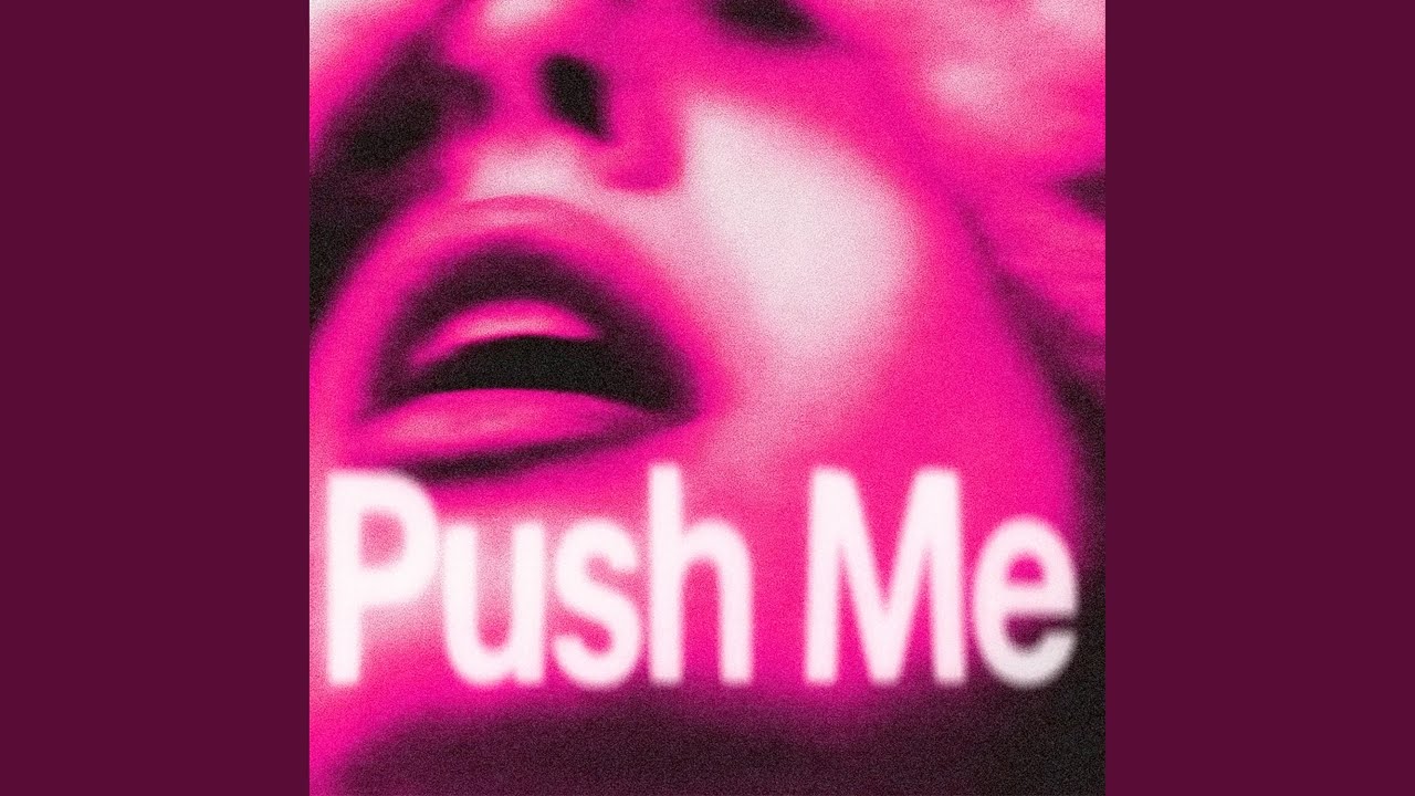 Push Me adlı videoyu YouTube'da izle Push Me adlı videoyu YouTube'da izle